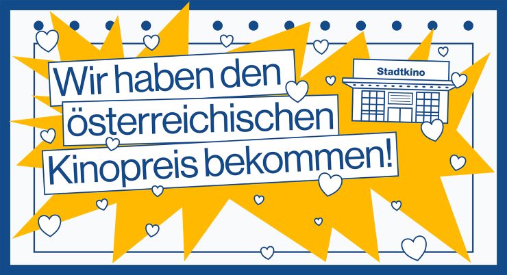 Banner mit einer kleinen Zeichnung des Stadtkino im Künstlerhaus und der Schriftzug ‚Wir haben den österreichischen Kinopreis bekommen!'