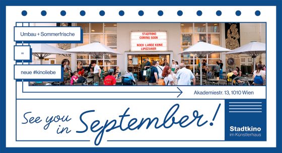 Banner mit einem Foto des Stadtkino-Gastgartens in Wien, darunter der Schriftzug ‚See you in September!‘ – Ankündigung der Sommerpause.